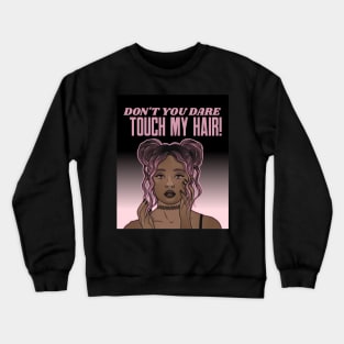 Dont Touch My Hair Pink Anime Respect Women Black Girl Fun Crewneck Sweatshirt